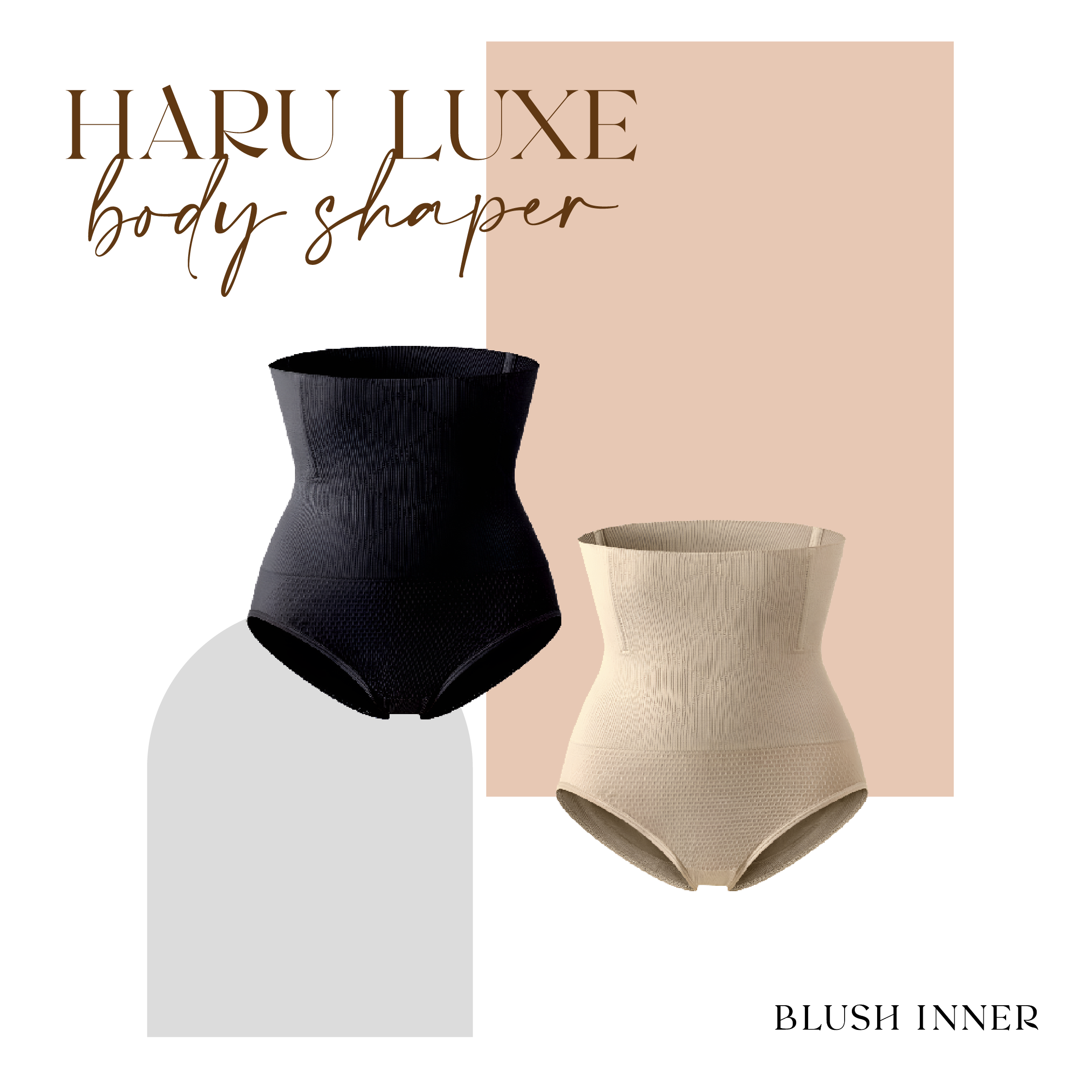 HARU LUXE body shaper 兩色款式:黑色與裸膚色高腰收腹塑身褲產品形象,Blush Inner