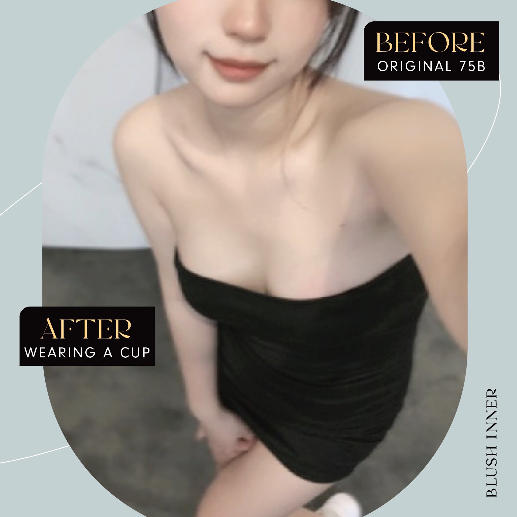 BEFORE 原本 75B；AFTER 穿上杯型後效果示意，Blush Inner